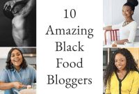 10 Black Food Bloggers Serving Up Delicious Inspiration