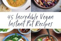 45 Game-Changing Vegan Instant Pot Recipes