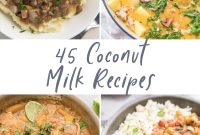 45 Delicious Coconut Milk Recipes