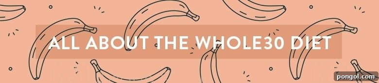 The Whole30 Diet: Literally everything you need to know graphic